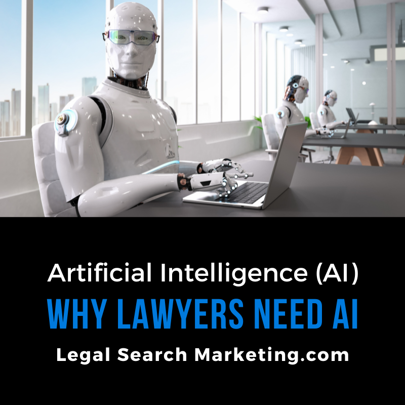 Why Lawyers Need AI Artificial Intelligence for Law Firms